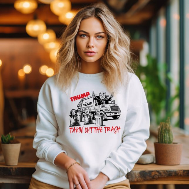 Trump nimmt den Müll weg Sweatshirt (Von Creator hochgeladen)
