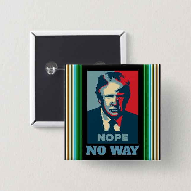 Trump Nope No Way Button (Vorne & Hinten)