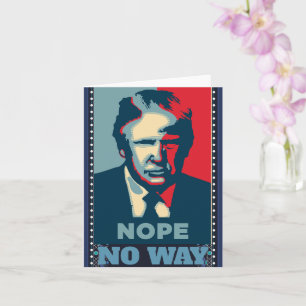 Trump Nope No Way Grußkarte Karte