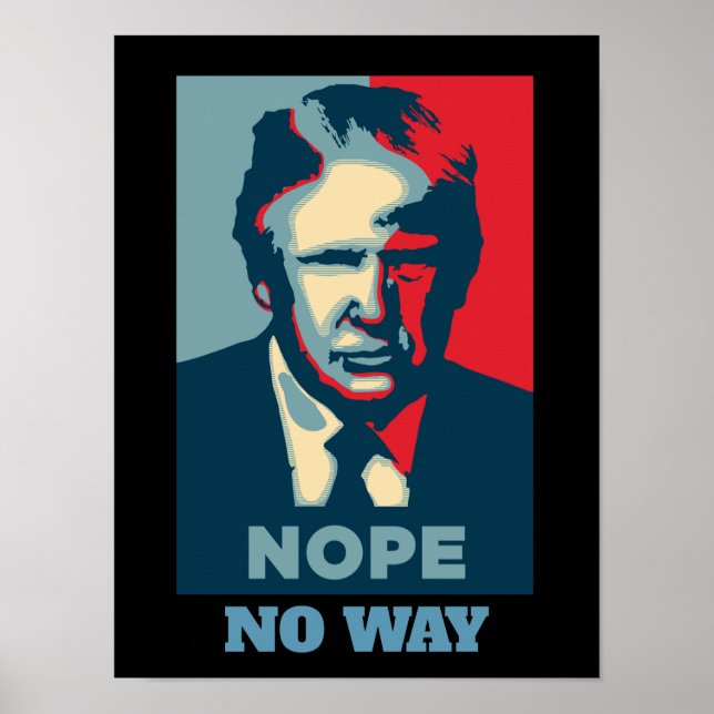 Trump Nope No Way Poster (Vorne)
