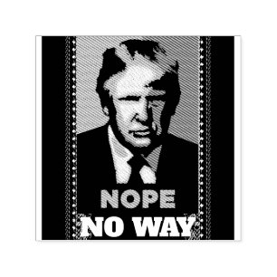 Trump Nope No way Self-Inking Rubber Briefmarke Permastempel