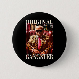 Trump Original Gangster Funny Donald Trump 2024 Button