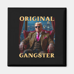 Trump Original Gangster Lustig Donald Trump _1 Magnet