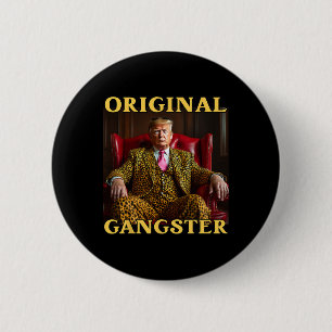Trump Original Gangster Lustig Donald Trump  Button