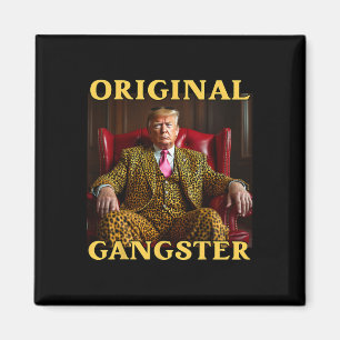 Trump Original Gangster Lustig Donald Trump  Magnet