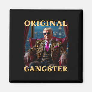 Trump Original Gangster Lustig Donald Trump Magnet