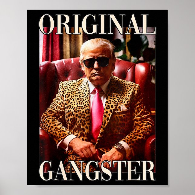 Trump Original Gangster Shirt Funny Mega Donald Tr Poster (Vorne)