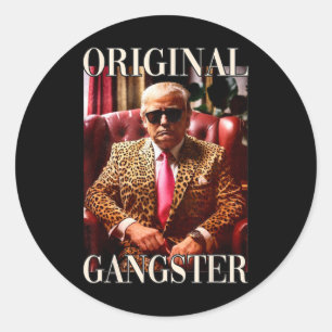 Trump Original Gangster Shirt Funny Mega Donald Tr Runder Aufkleber