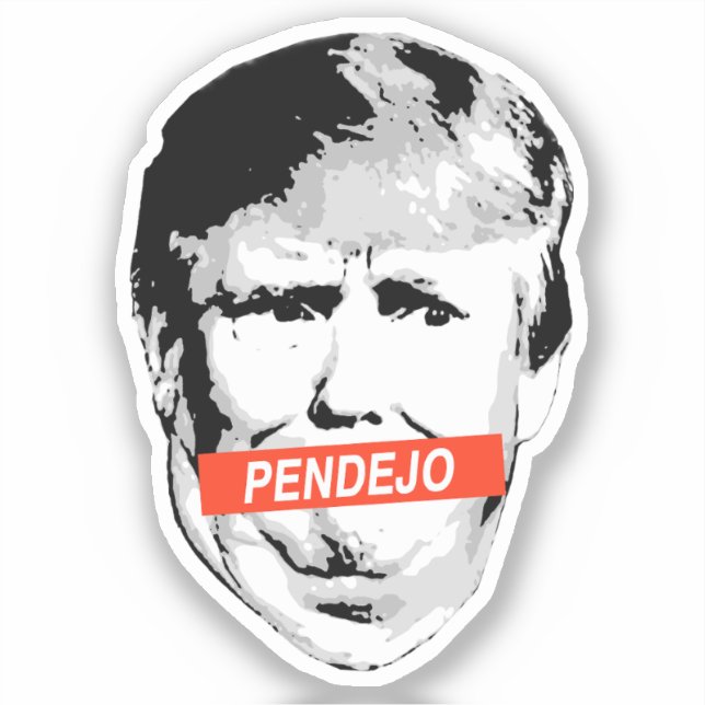 Trump: Pendejo Aufkleber (Vorderseite)