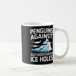 Trump Pinguine gegen autoritäre Eislöcher Stellung Kaffeetasse