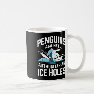 Trump Pinguine gegen autoritäre Eislöcher Stellung Kaffeetasse