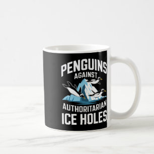 Trump Pinguine gegen autoritäre Eislöcher Stellung Kaffeetasse