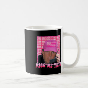Trump Pink Miss Me Fast, Trump 2024, Kaffeetasse
