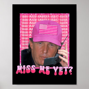 Trump Pink Miss Me Fast, Trump 2024, Poster