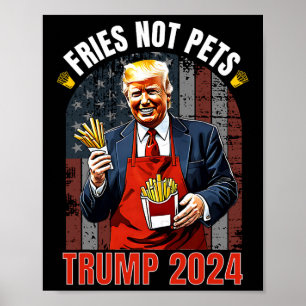 Trump Pommes statt Haustiere 2024 Macht Pommes wie Poster