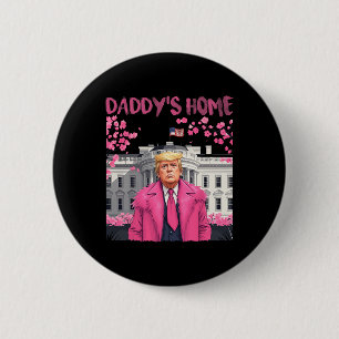 Trump-Präsident Daddys Zuhause Nimm America Ck Button