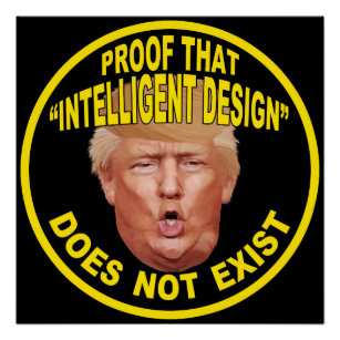 Trump: Protestposter "Intelligent Design" Poster
