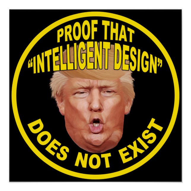 Trump: Protestposter "Intelligent Design" Poster (Vorderseite)