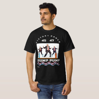 Trump Pump Victory Dance T - Shirt