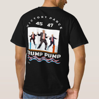 Trump Pump Victory Dance T - Shirt