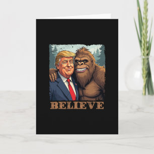 Trump Sasquatch Bigfoot Glauben Lustige Neuheit Re Karte