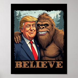 Trump Sasquatch Bigfoot Glauben Lustige Neuheit Re Poster