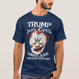 Trump Schwuler Clown Rasputin LGBTQHERMAPHRODIT JE T-Shirt