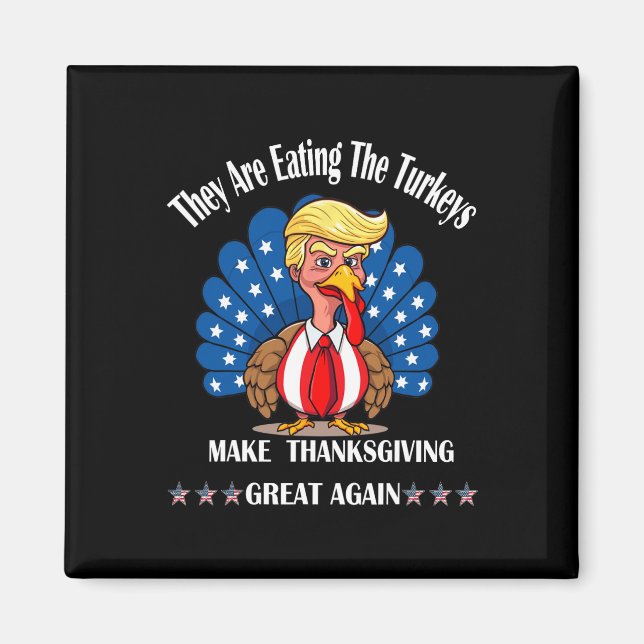 Trump, sie essen den Truthahn-Erntedank-Spaß Magnet (Vorne)