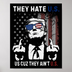 Trump sie hassen uns Cuz Sie sind nicht lustig 4. Poster
