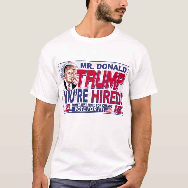 Trump Sie werden 2016 eingestellt T-Shirt (Vorderseite)