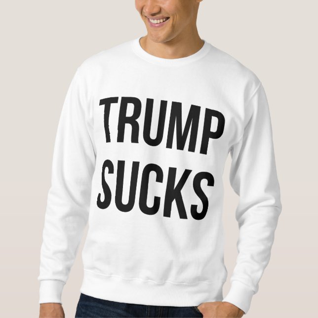 Trump Sind zum Kotzen Sweatshirt (Vorderseite)