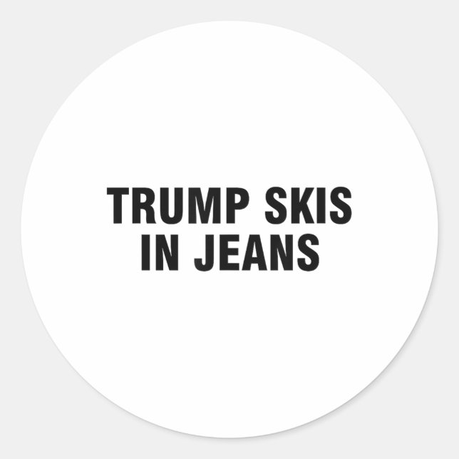 Trump Skis in Jeans _3 Runder Aufkleber (Vorderseite)