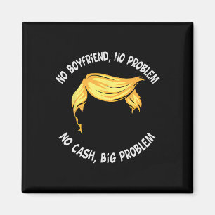 Trump Sprichwort Kein Freund kein Problem kein Pro Magnet