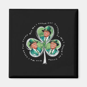 Trump St Patrick's Day 2025 Funny Kiss Me I Voted Magnet