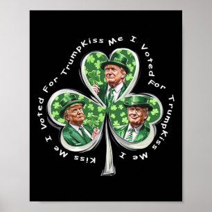 Trump St Patrick's Day 2025 Funny Kiss Me I Voted Poster