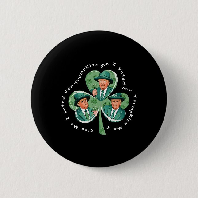 Trump St. Patrick's Day 2025 Lustig Küss mich, ich Button (Vorderseite)