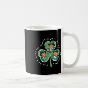 Trump St. Patrick's Day 2025 Lustig Küss mich, ich Kaffeetasse