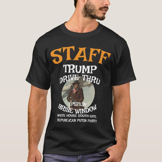 Trump STAFF Drive Thru EPSTEIN Bribe Window T-Shirt (Vorderseite)
