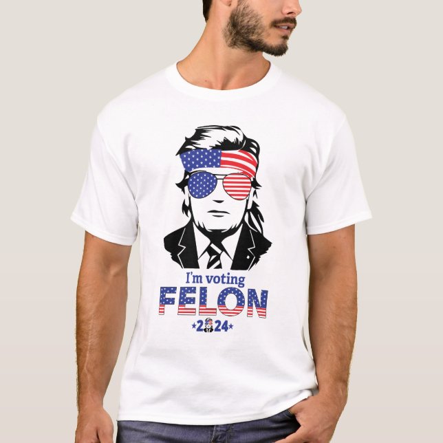 Trump-T - Shirt "Ich stimme Felon 2024 zu" (Vorderseite)