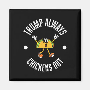 Trump Taco Theorie – Trump kneift immer beim Taco Magnet