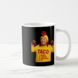 Trump Taco Trump hält immer die Hühner raus Kaffeetasse