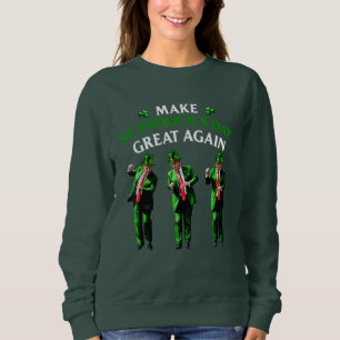 Trump tanzt macht St. Patrick's Day wieder groß Sweatshirt