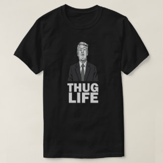 Trump Thug Life T - Shirt