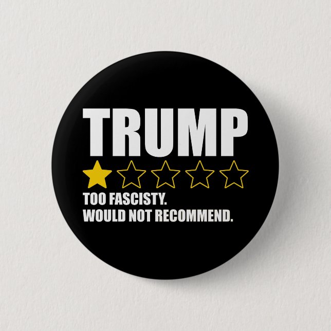 Trump - Too Fascisty Would Not Recommend Button (Vorderseite)
