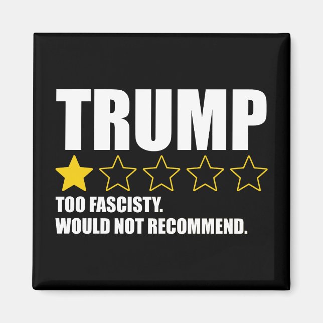 Trump - Too Fascisty Would Not Recommend Magnet (Vorne)