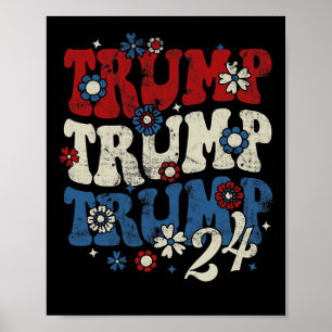 Trump Trump Trump 2024 Retro Groovy Poster