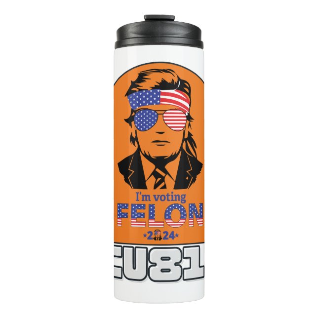 Trump Tumbler: "Ich stimme FELON zu" Thermosbecher (Vorderseite)
