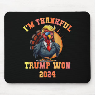 Trump Turkey Funny Meme Im dankbaren Trump Won Tho Mousepad