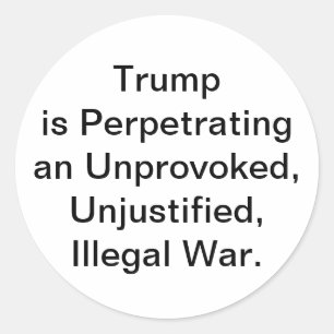 Trump Unprovozierte Illegale Kriegsführung Hankame Runder Aufkleber