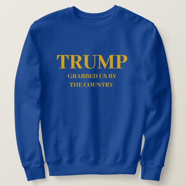 TRUMP, UNS VOM LAND GETROFFEN - SWEATSHIRT (Design vorne)